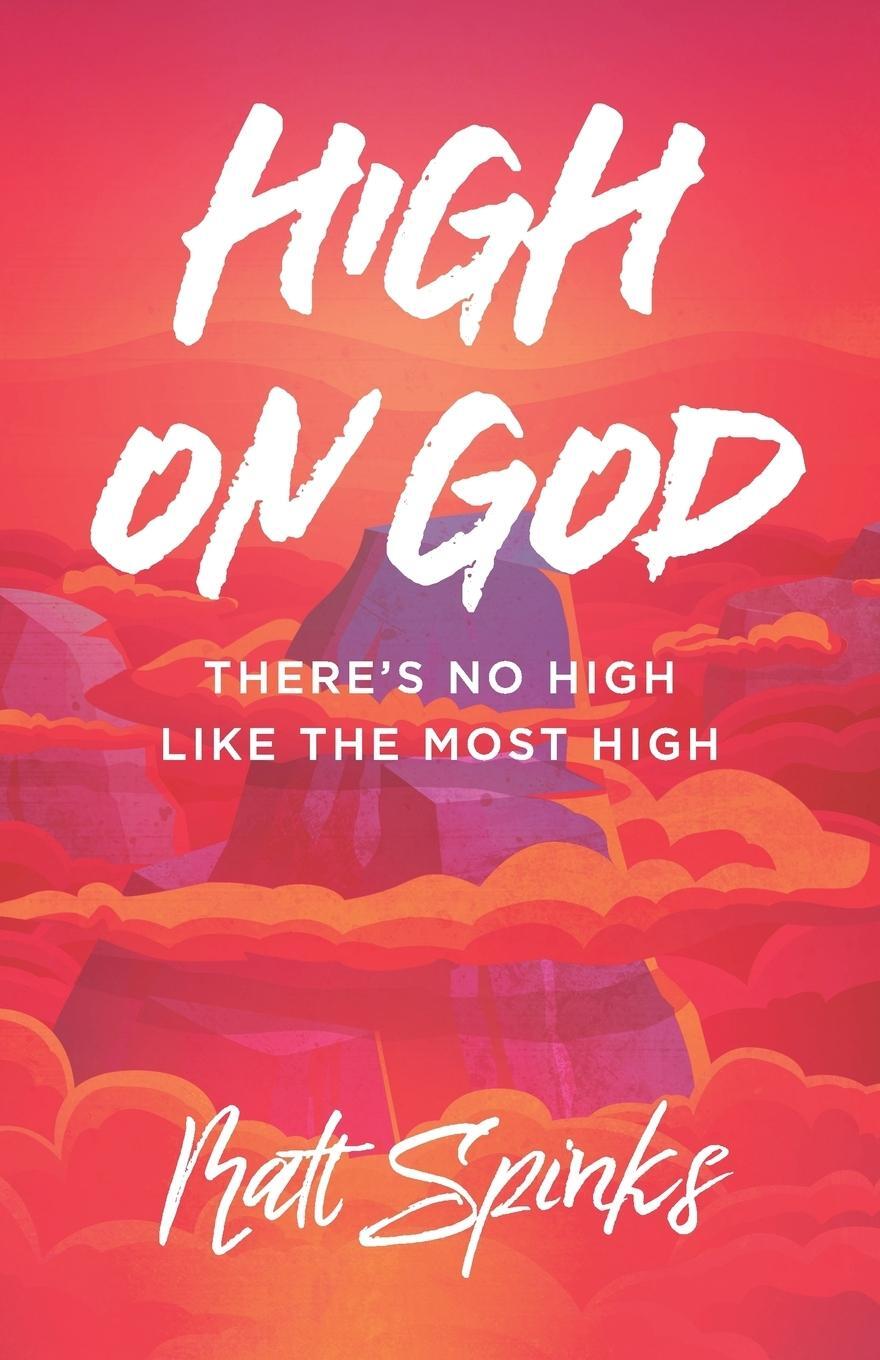Cover: 9780578457703 | High on God | There's No High Like The Most High | Matt Spinks | Buch