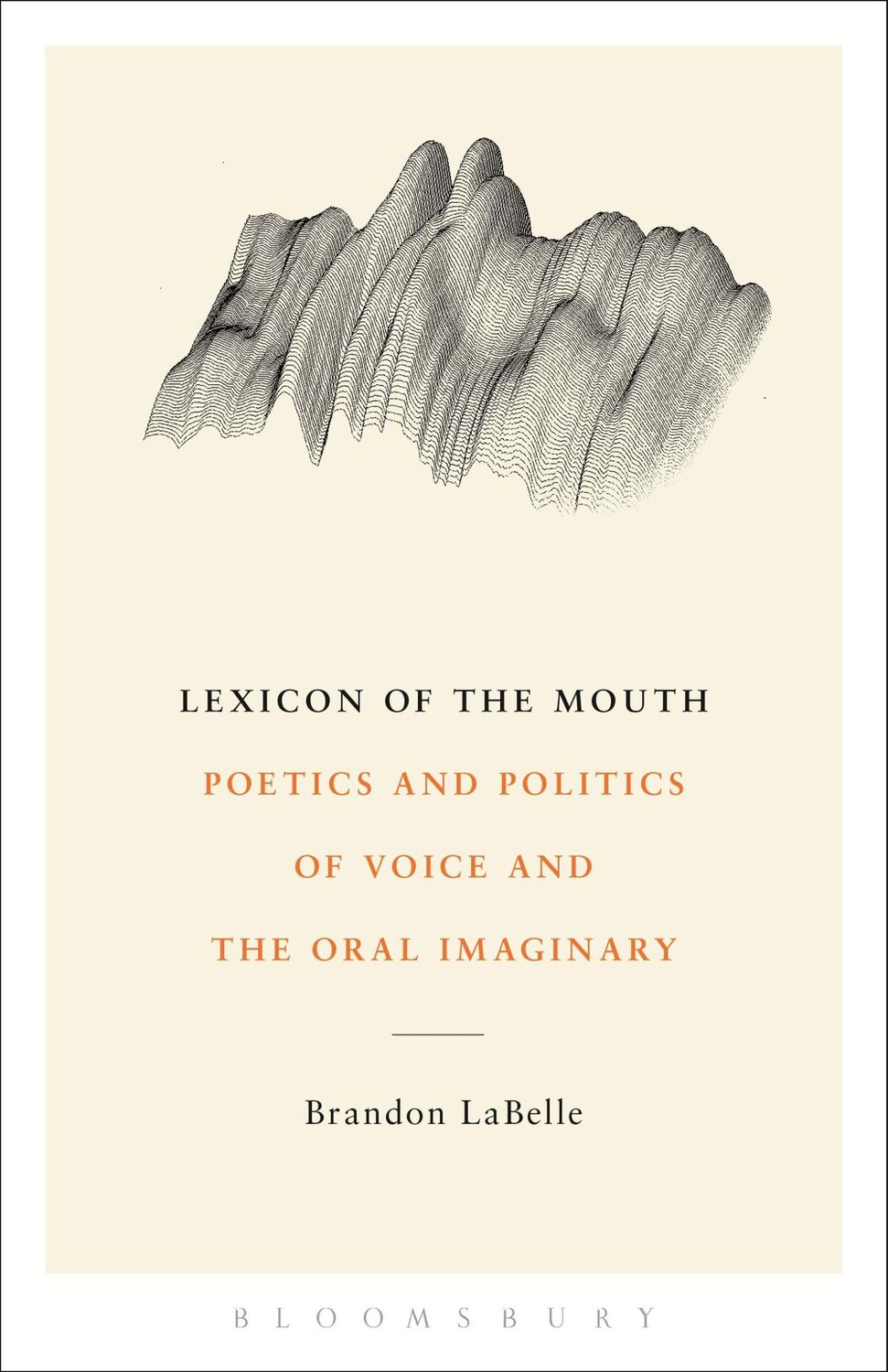 Cover: 9781623561888 | Lexicon of the Mouth | Brandon LaBelle | Taschenbuch | Englisch | 2014