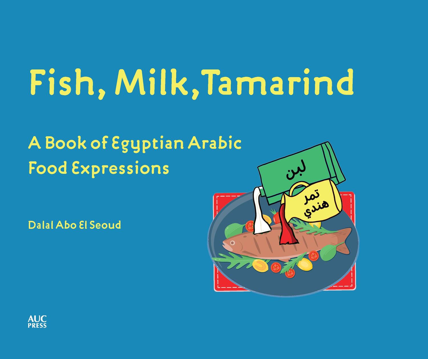 Cover: 9781649031907 | Fish, Milk, Tamarind: A Book of Egyptian Arabic Food Expressions