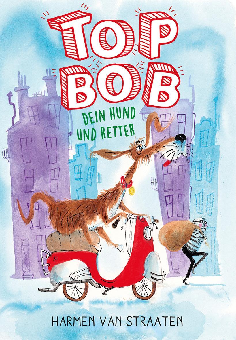 Cover: 9783772526060 | Top Bob - dein Hund und Retter | Harmen Van Straaten | Buch | 61 S.