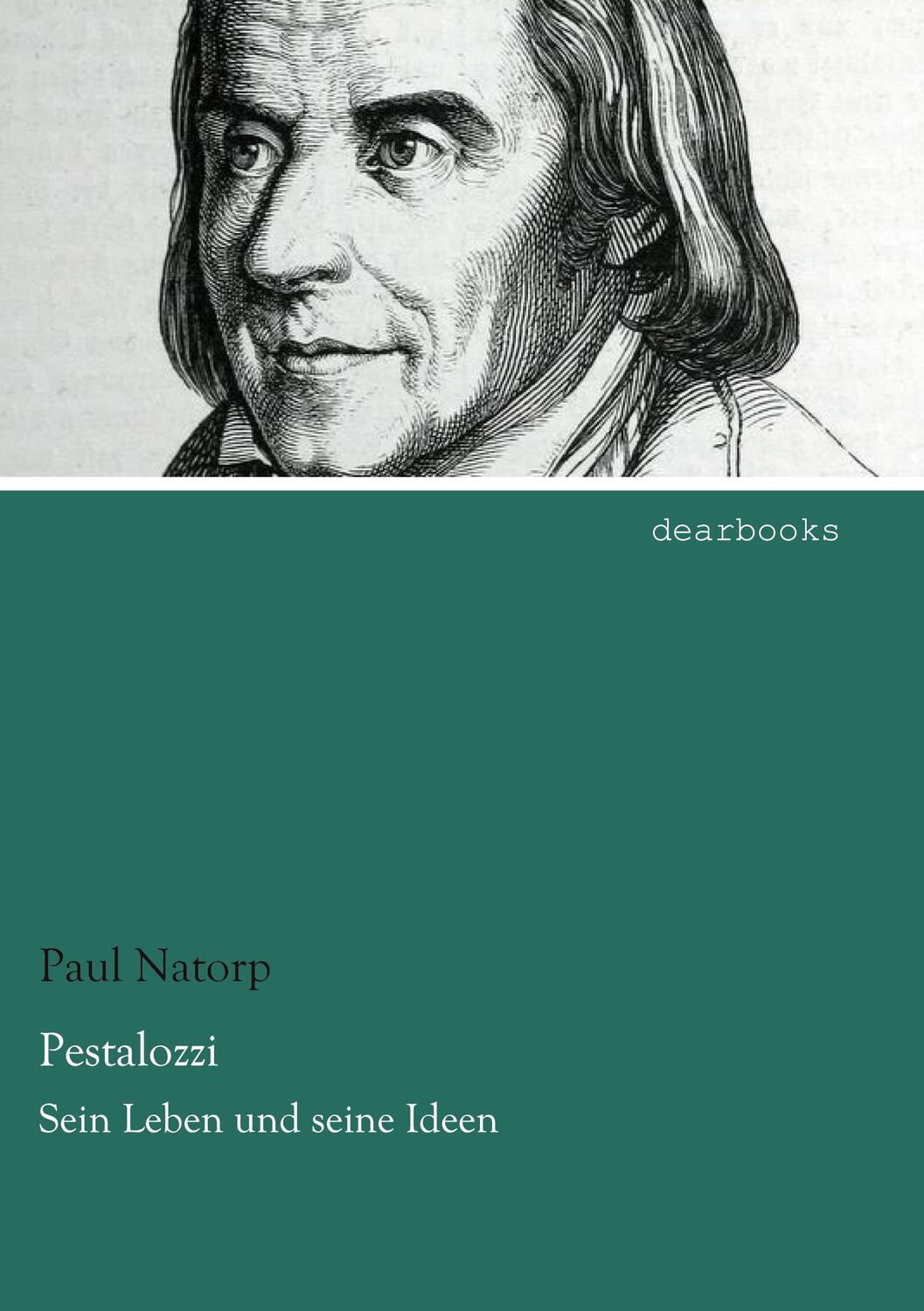 Cover: 9783954554263 | Pestalozzi | Sein Leben und seine Ideen | Paul Natorp | Taschenbuch