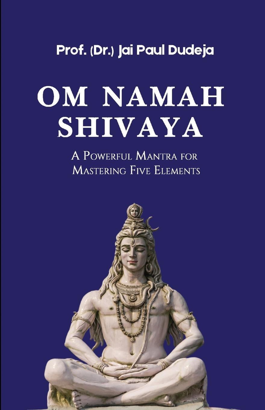 Cover: 9798885468695 | Om Namah Shivaya | A Powerful Mantra for Mastering Five Elements
