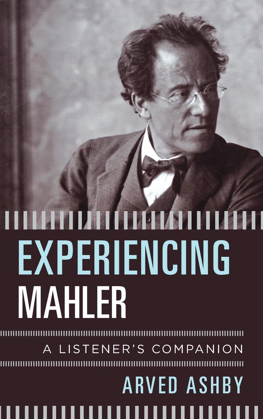 Cover: 9781538104866 | Experiencing Mahler | A Listener's Companion | Arved Ashby | Buch