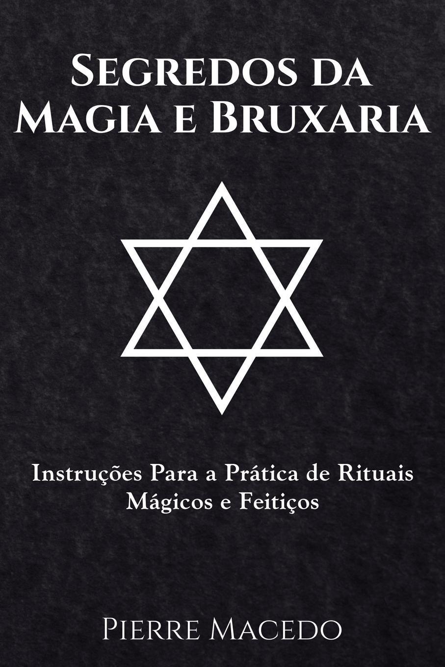 Cover: 9780995974272 | Segredos da Magia e Bruxaria | Pierre Macedo | Taschenbuch | Paperback