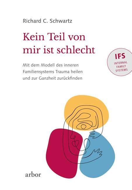 Cover: 9783867813679 | Kein Teil von mir ist schlecht | Richard C. Schwartz | Taschenbuch