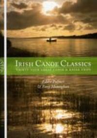 Cover: 9781906095130 | Irish Canoe Classics | Thirty-four Great Canoe & Kayak Trips | Buch