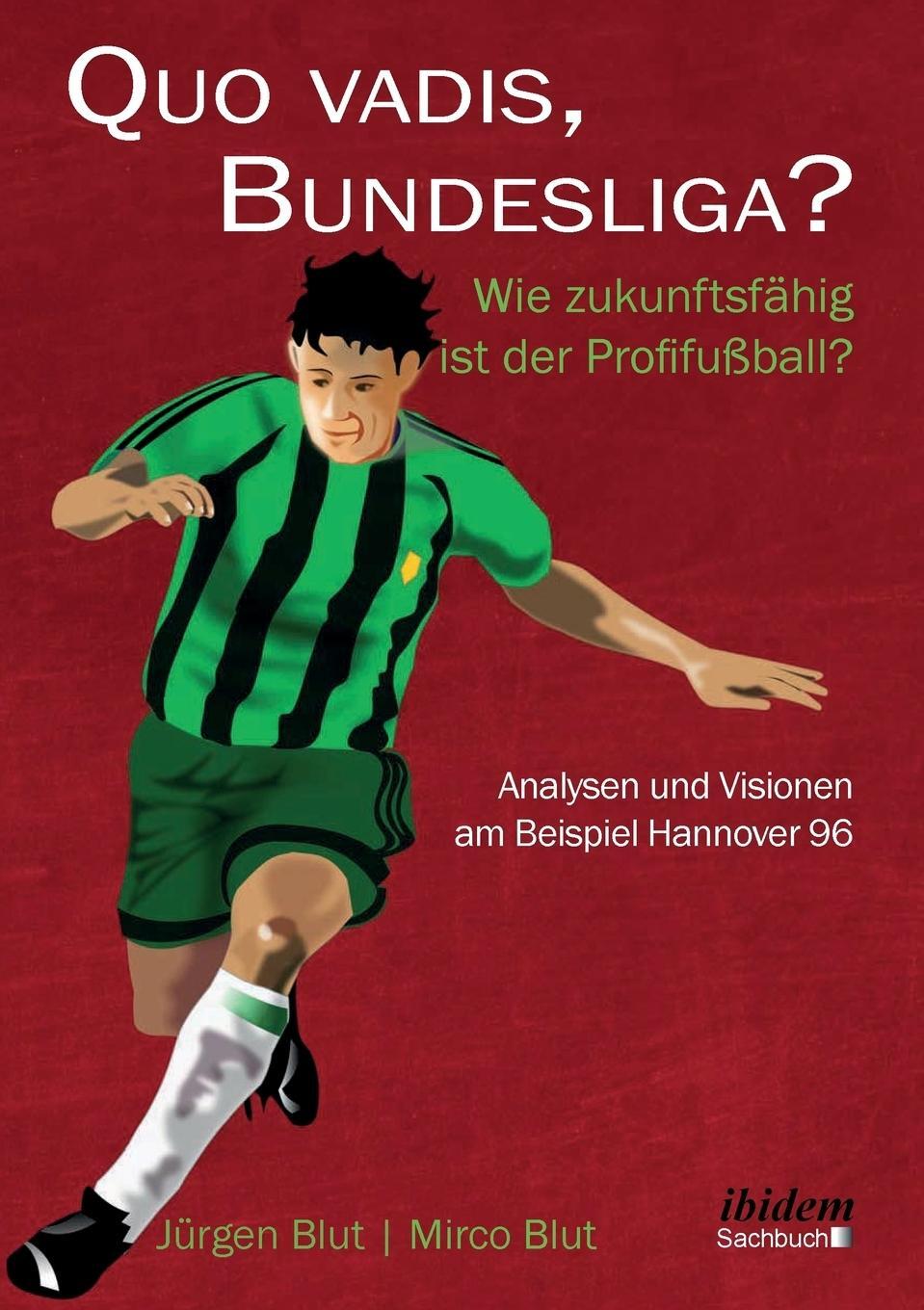 Cover: 9783838207568 | Quo vadis, Bundesliga? | Jürgen Blut Blut | Taschenbuch | Paperback