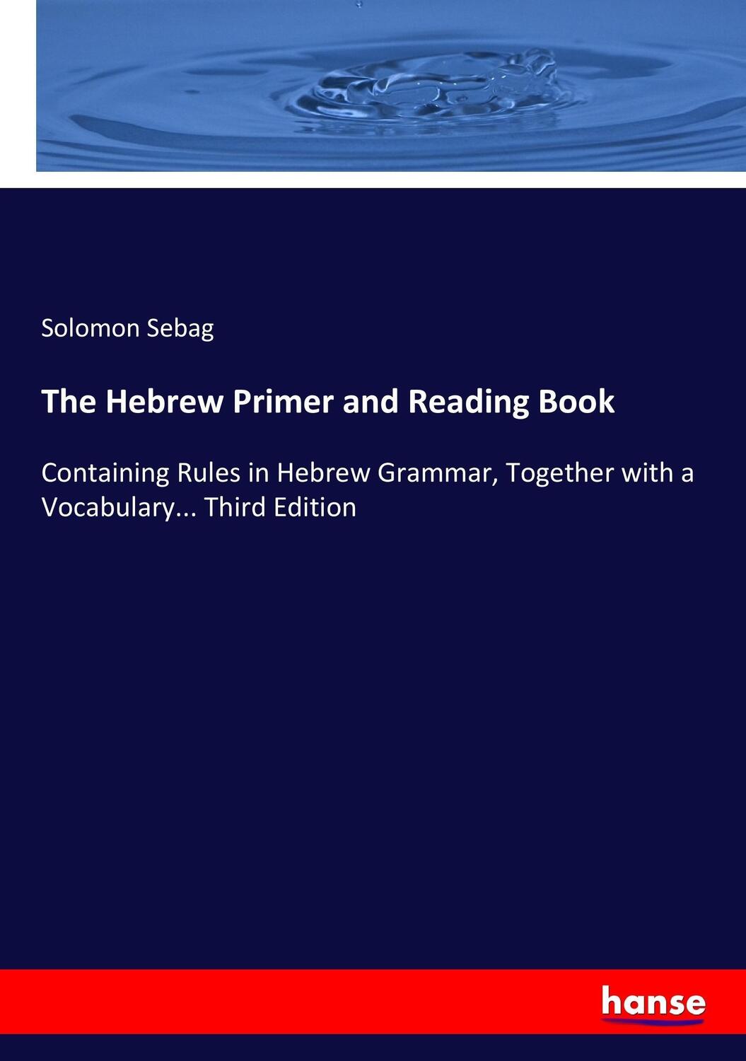 Cover: 9783337140052 | The Hebrew Primer and Reading Book | Solomon Sebag | Taschenbuch