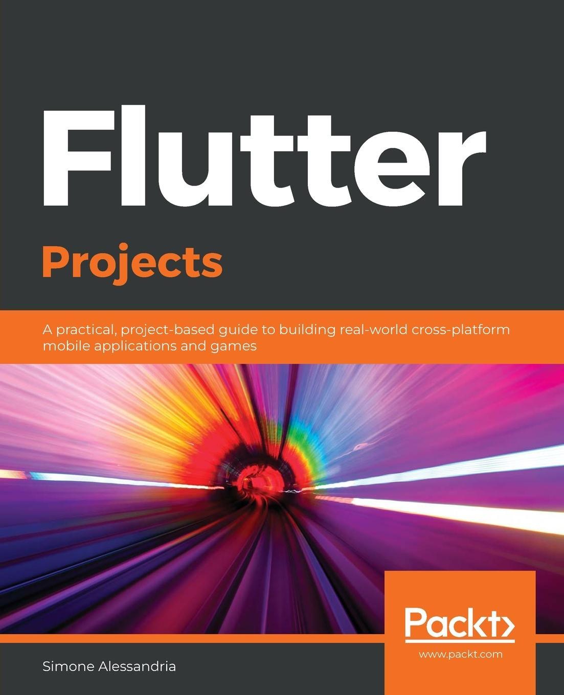 Cover: 9781838647773 | Flutter Projects | Simone Alessandria | Taschenbuch | Paperback | 2020