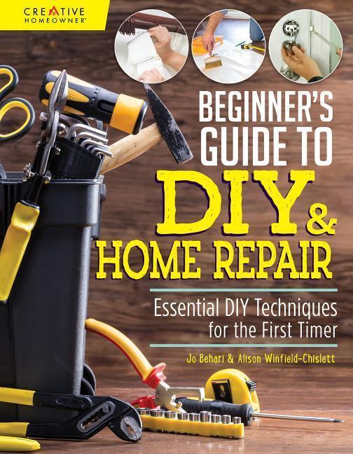 Cover: 9781580118286 | Beginner's Guide to DIY | Essential DIY Techniques for the First Timer