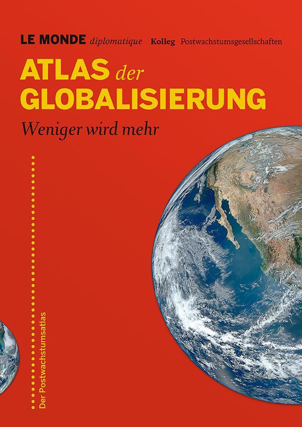 Cover: 9783937683577 | Atlas der Globalisierung | Weniger wird mehr | Le Monde diplomatique