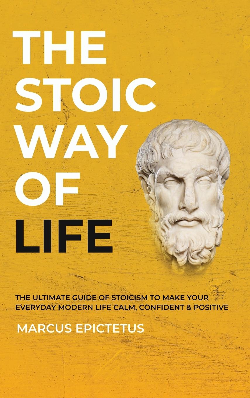 Cover: 9781989785249 | The Stoic way of Life | Marcus Epictetus | Buch | Englisch | 2020