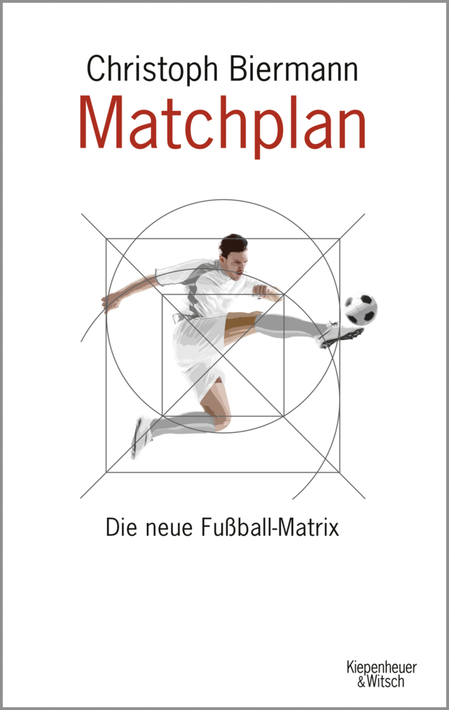Cover: 9783462051001 | Matchplan | Die neue Fußballmatrix | Christoph Biermann | Taschenbuch