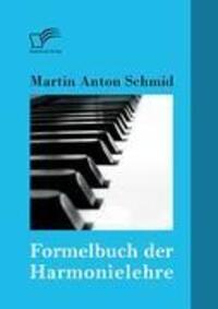 Cover: 9783842879478 | Formelbuch der Harmonielehre | Martin Anton Schmid | Taschenbuch