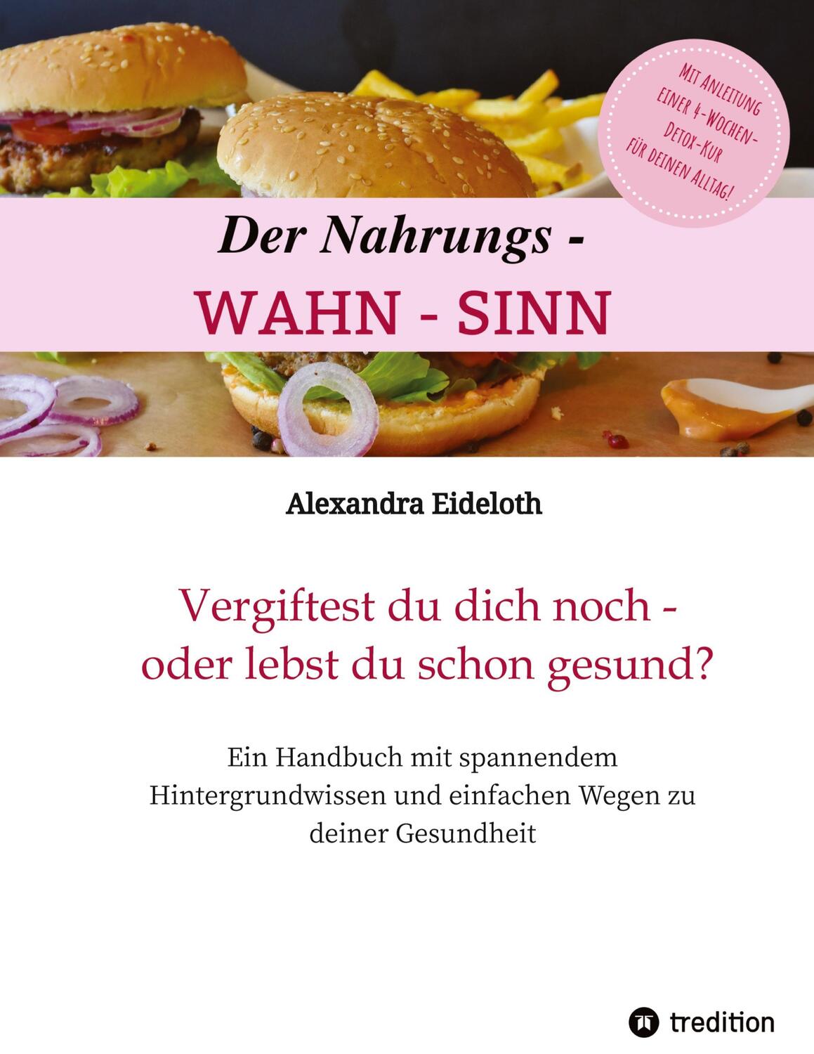 Cover: 9783347968523 | Der Nahrungs-WAHN-SINN! | Alexandra Eideloth | Buch | 208 S. | Deutsch