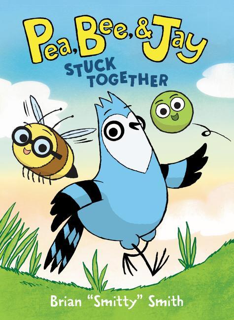 Cover: 9780062981165 | Pea, Bee, &amp; Jay #1: Stuck Together | Brian Smitty Smith | Taschenbuch
