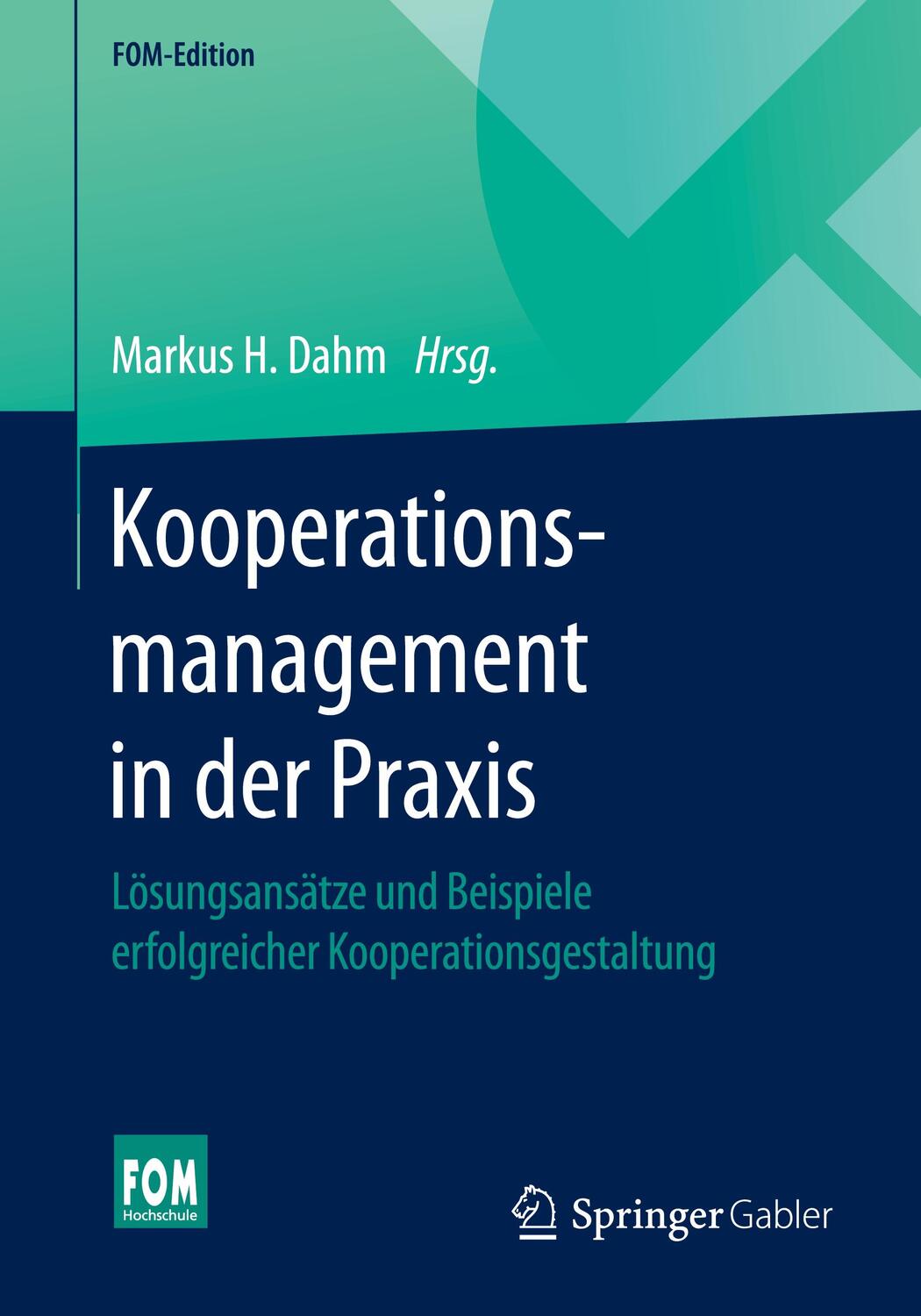 Cover: 9783658281113 | Kooperationsmanagement in der Praxis | Markus H. Dahm | Taschenbuch