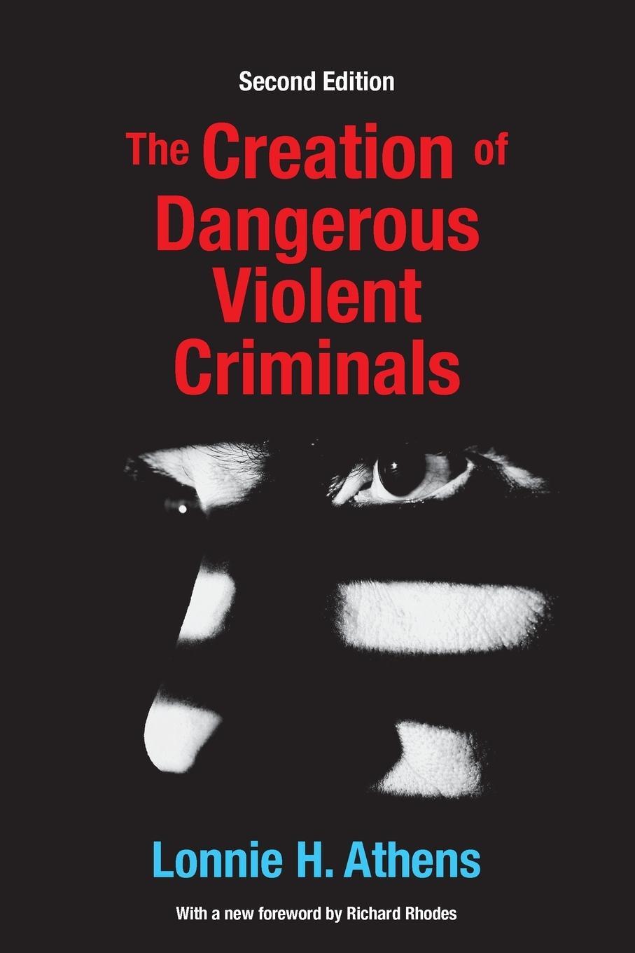 Cover: 9781412865364 | The Creation of Dangerous Violent Criminals | Lonnie H Athens | Buch