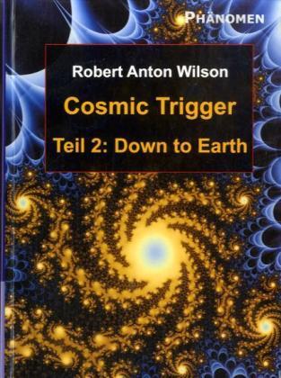 Cover: 9783933321961 | Cosmic Trigger II | Down to Earth | Robert Anton Wilson | Taschenbuch