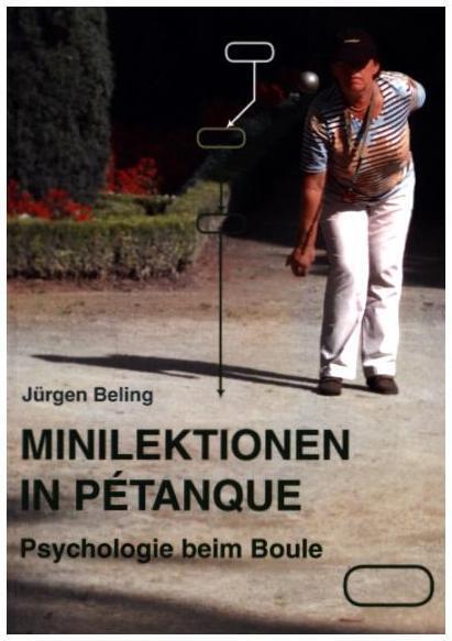 Cover: 9783868584165 | Minilektionen in Pétanque | Psychologie beim Boule | Jürgen Beling