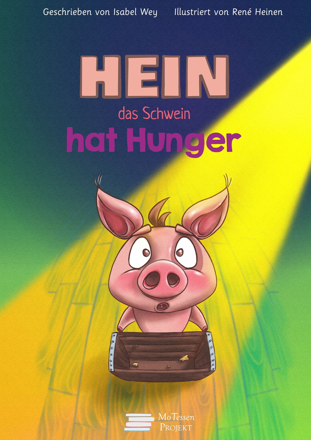 Cover: 9783948793050 | Hein, das Schwein, hat Hunger | Isabel Wey | Deutsch | 2023