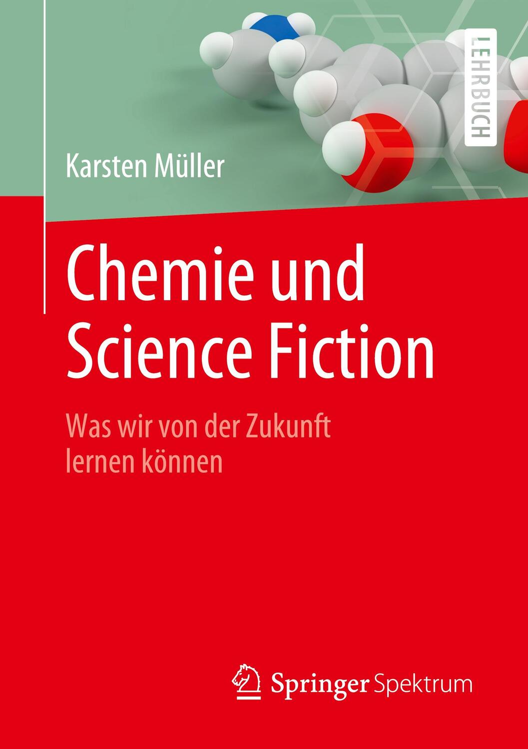 Cover: 9783662643846 | Chemie und Science Fiction | Was wir von der Zukunft lernen können