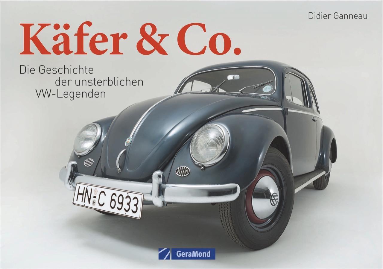 Cover: 9783956130571 | Käfer &amp; Co. | Die Geschichte der unsterblichen VW-Legenden | Ganneau