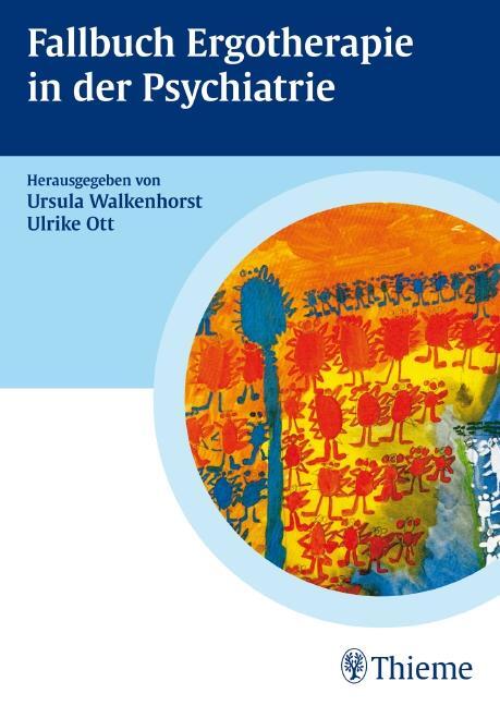 Cover: 9783131484017 | Fallbuch Ergotherapie in der Psychiatrie | Heidrun Becker (u. a.)