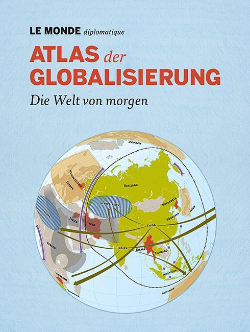 Cover: 9783937683393 | Atlas der Globalisierung | Die Welt von morgen | Buch | Deutsch | 2012