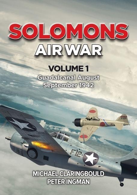 Cover: 9780645246933 | Solomons Air War Volume 1 | Guadalcanal August - September 1942 | Buch