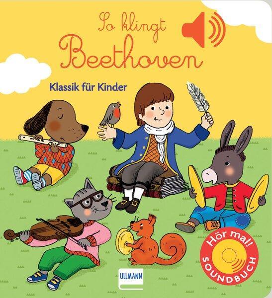 Cover: 9783741522437 | So klingt Beethoven | Klassik für Kinder (Soundbuch) | Emilie Collet