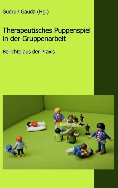 Cover: 9783839123157 | Therapeutisches Puppenspiel in der Gruppenarbeit | Gudrun Gauda | Buch