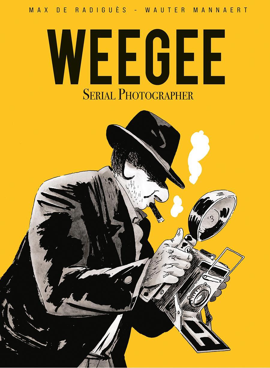 Cover: 9783956403255 | Weegee | Serial Photographer | Max de Radiguès | Buch | 140 S. | 2022