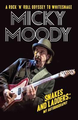 Cover: 9781786062161 | Micky Moody | Snakes and Ladders: My Autobiography | Micky Moody