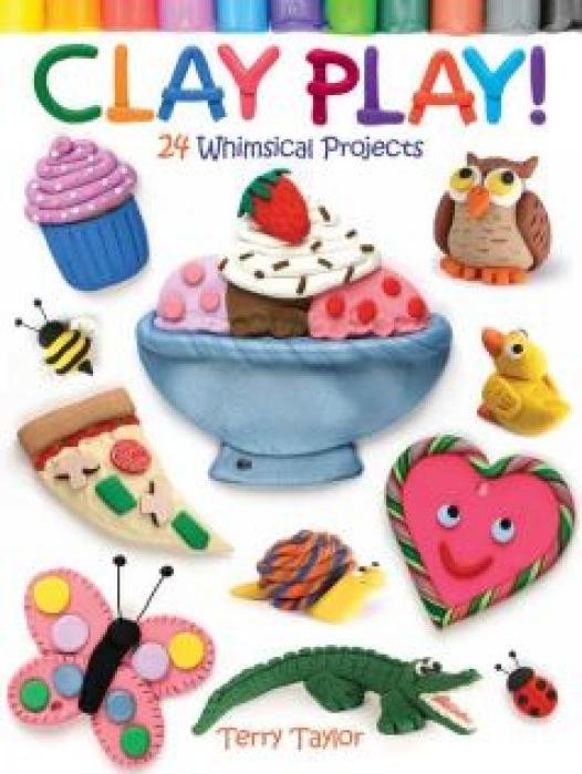 Cover: 9780486779843 | Clay Play! 24 Whimsical Projects | Terry Taylor | Taschenbuch | 2014