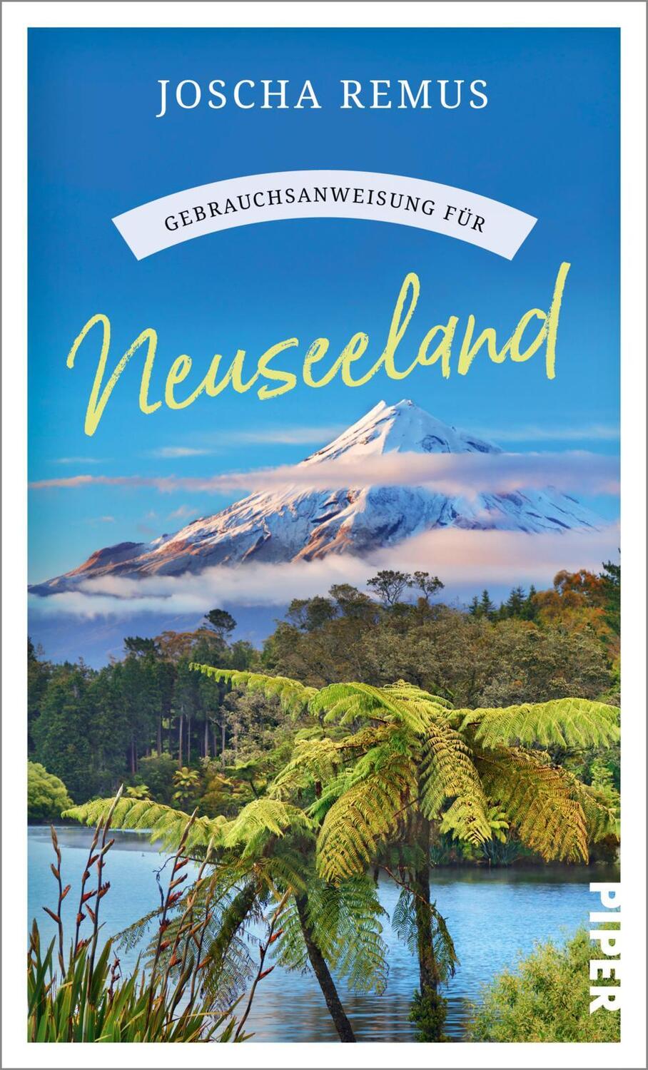 Cover: 9783492277839 | Gebrauchsanweisung für Neuseeland | Joscha Remus | Taschenbuch | 2024