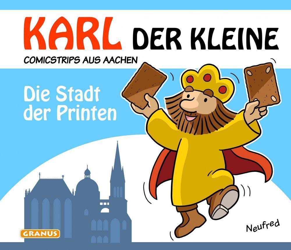 Cover: 9783982208329 | Karl der Kleine - Die Stadt der Printen | Neufred | Buch | Deutsch
