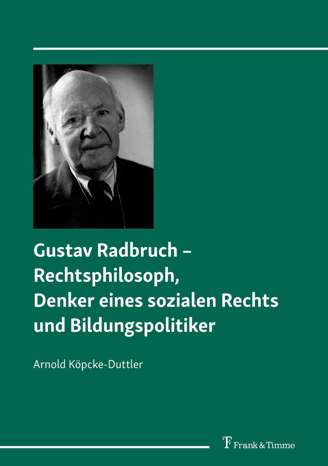 Cover: 9783732906550 | Gustav Radbruch - Rechtsphilosoph, Denker eines sozialen Rechts und...