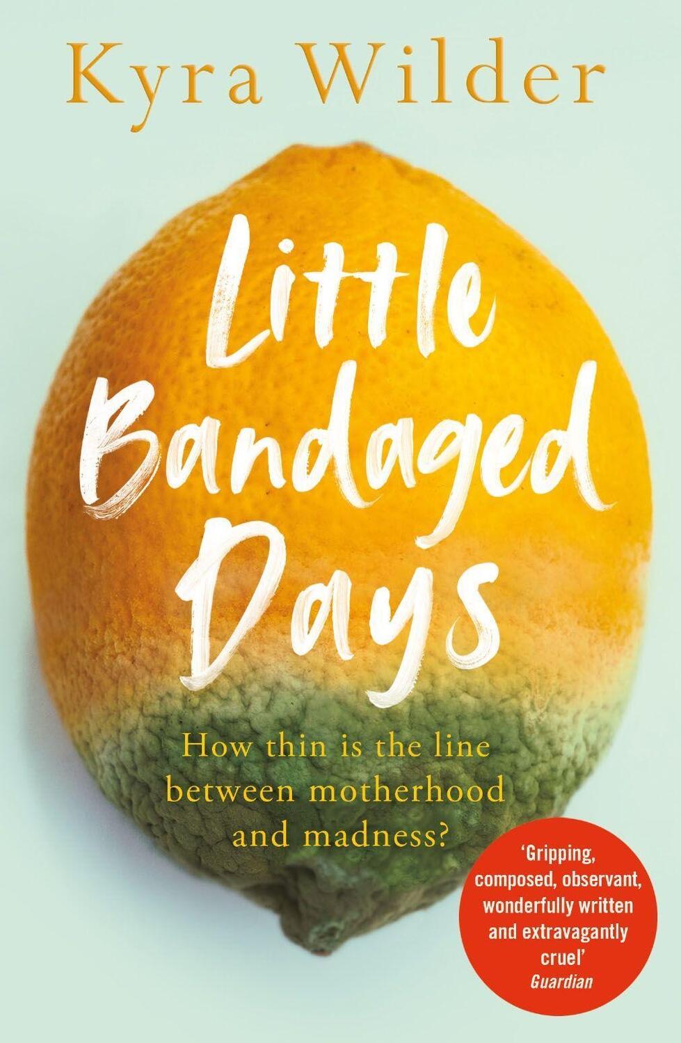 Cover: 9781529017403 | Little Bandaged Days | Kyra Wilder | Taschenbuch | Englisch | 2021