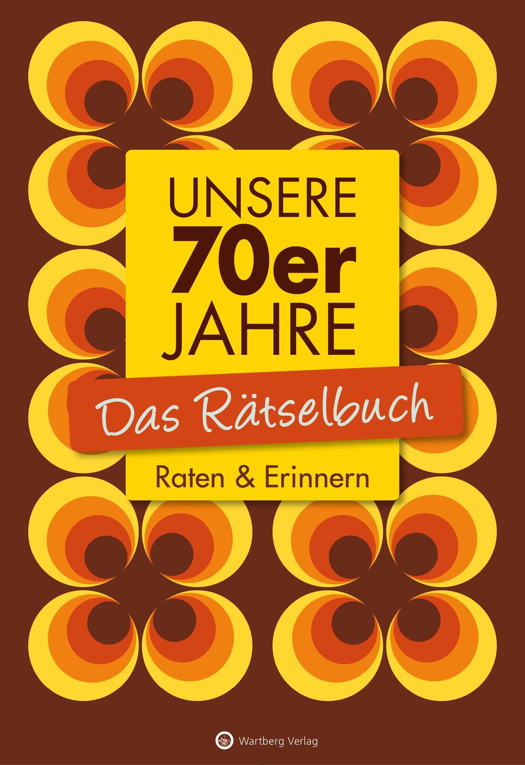 Cover: 9783831327126 | Unsere 70er Jahre - Das Rätselbuch | Raten &amp; Erinnern | Berke (u. a.)
