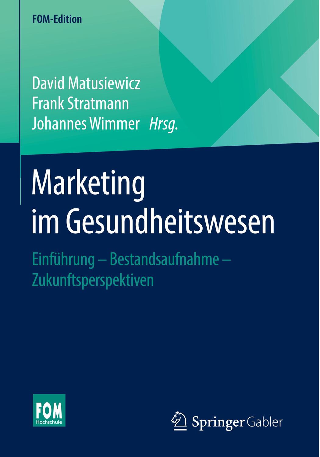 Cover: 9783658202781 | Marketing im Gesundheitswesen | David Matusiewicz (u. a.) | Buch