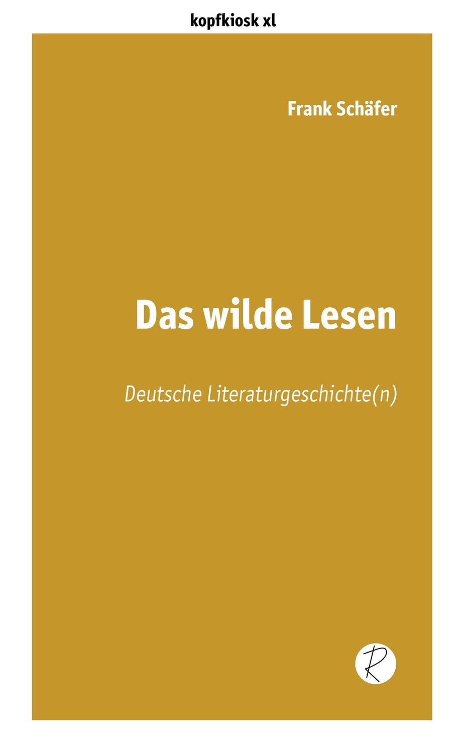 Cover: 9783910335080 | Das wilde Lesen | Deutsche Literaturgeschichte(n) | Frank Schäfer
