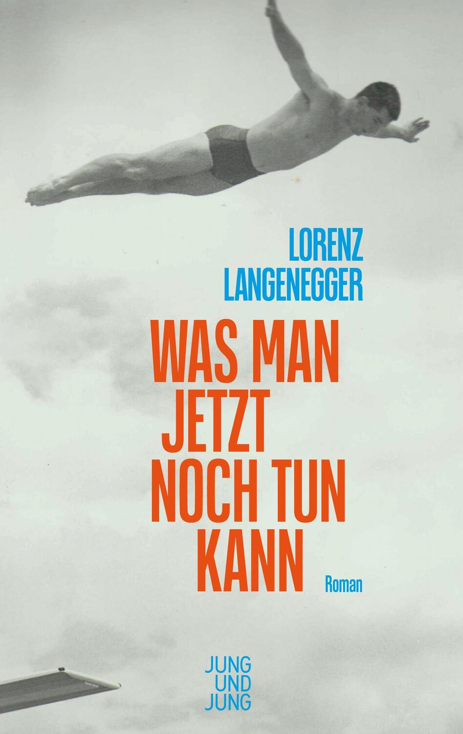 Cover: 9783990272695 | Was man jetzt noch tun kann | Roman | Lorenz Langenegger | Taschenbuch