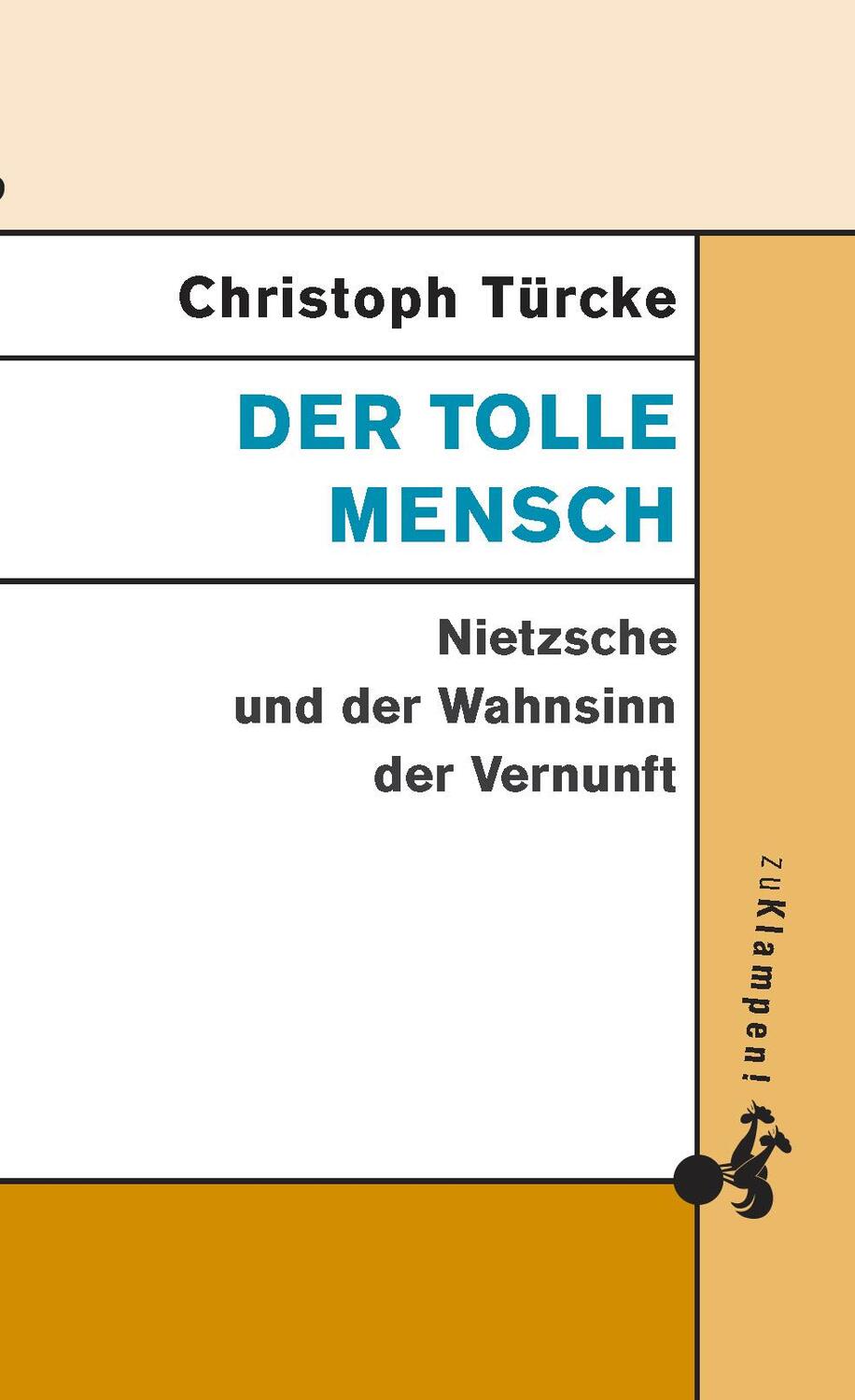 Cover: 9783866744134 | Der tolle Mensch | Nietzsche und der Wahnsinn der Vernunft | Türcke