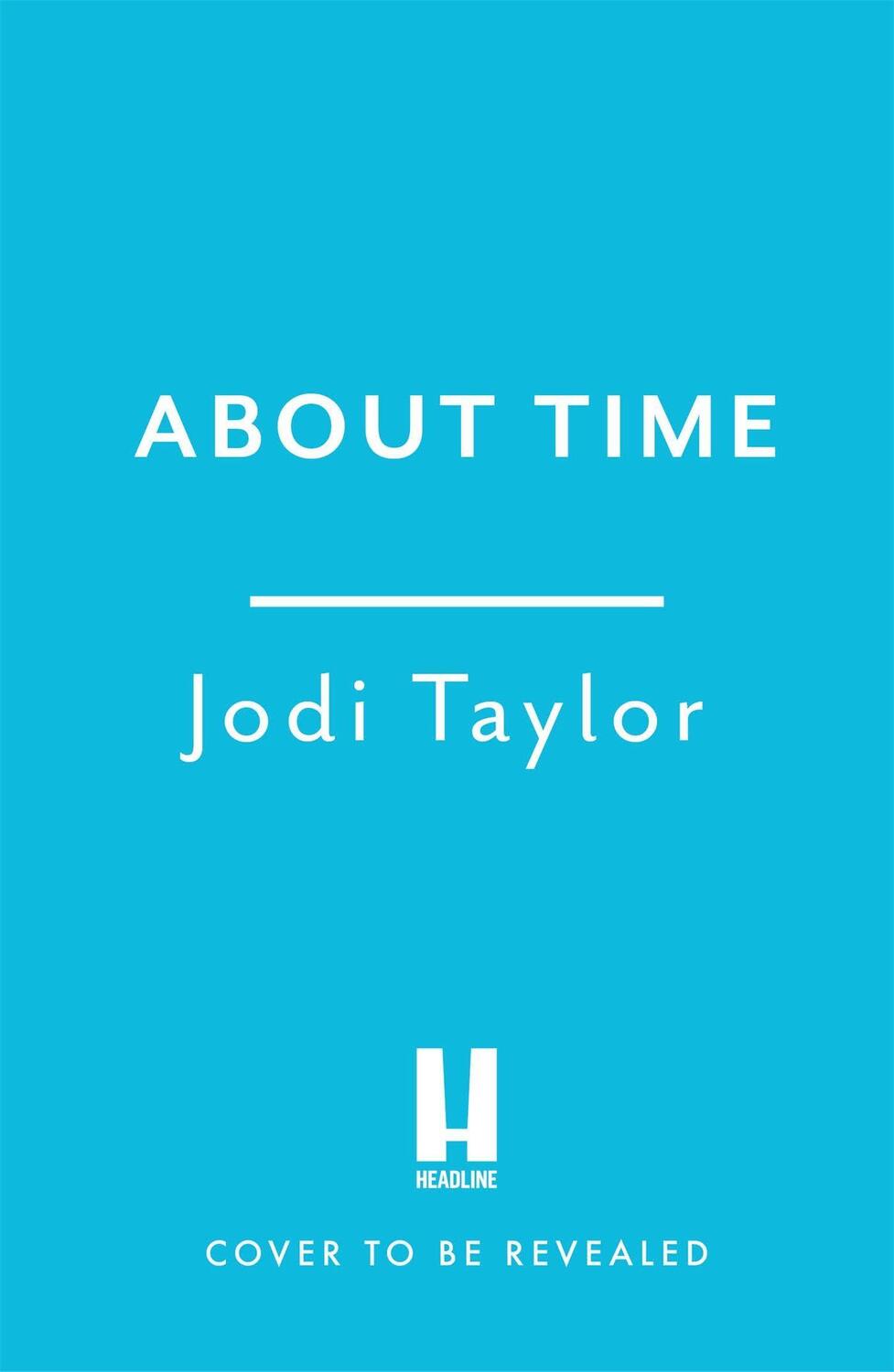 Cover: 9781472286949 | About Time | Jodi Taylor | Taschenbuch | The Time Police | Englisch