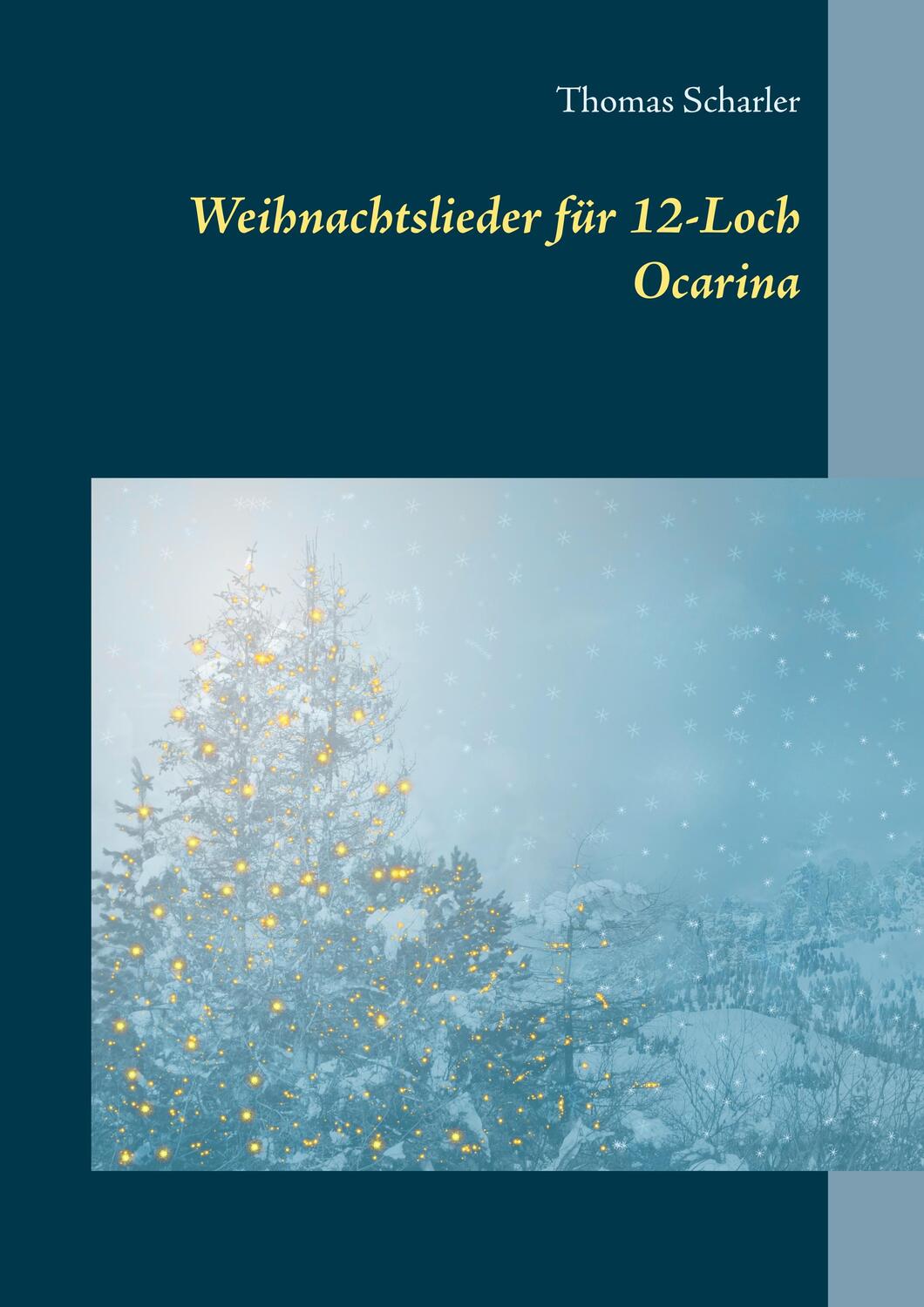 Cover: 9783748129752 | Weihnachtslieder für 12-Loch Ocarina | Thomas Scharler