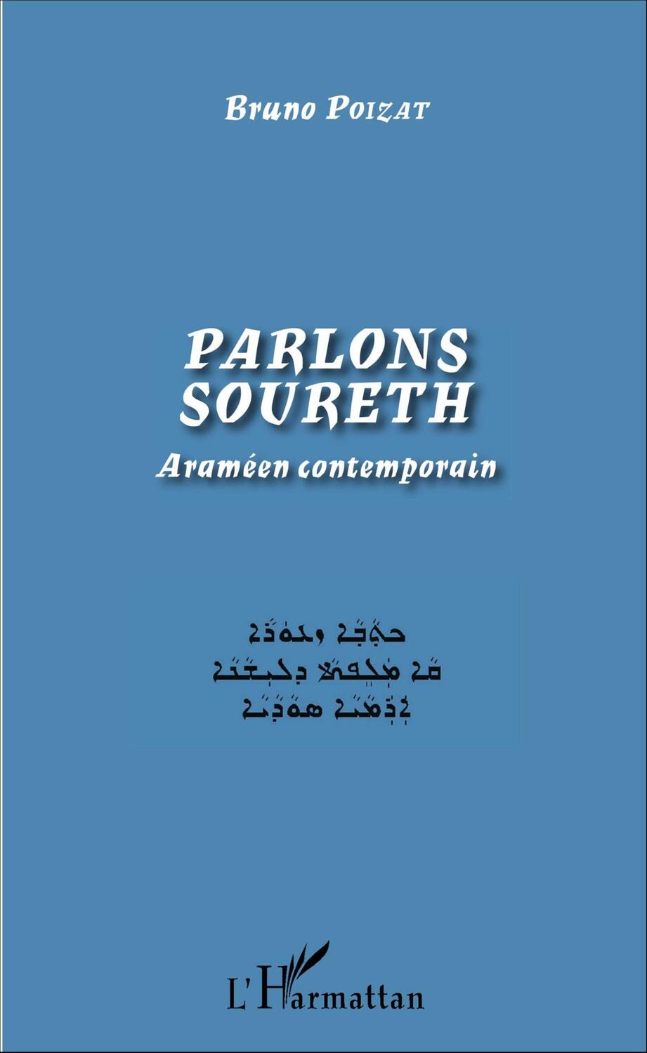 Cover: 9782343081533 | Parlons soureth | Araméen contemporain | Bruno Poizat | Taschenbuch