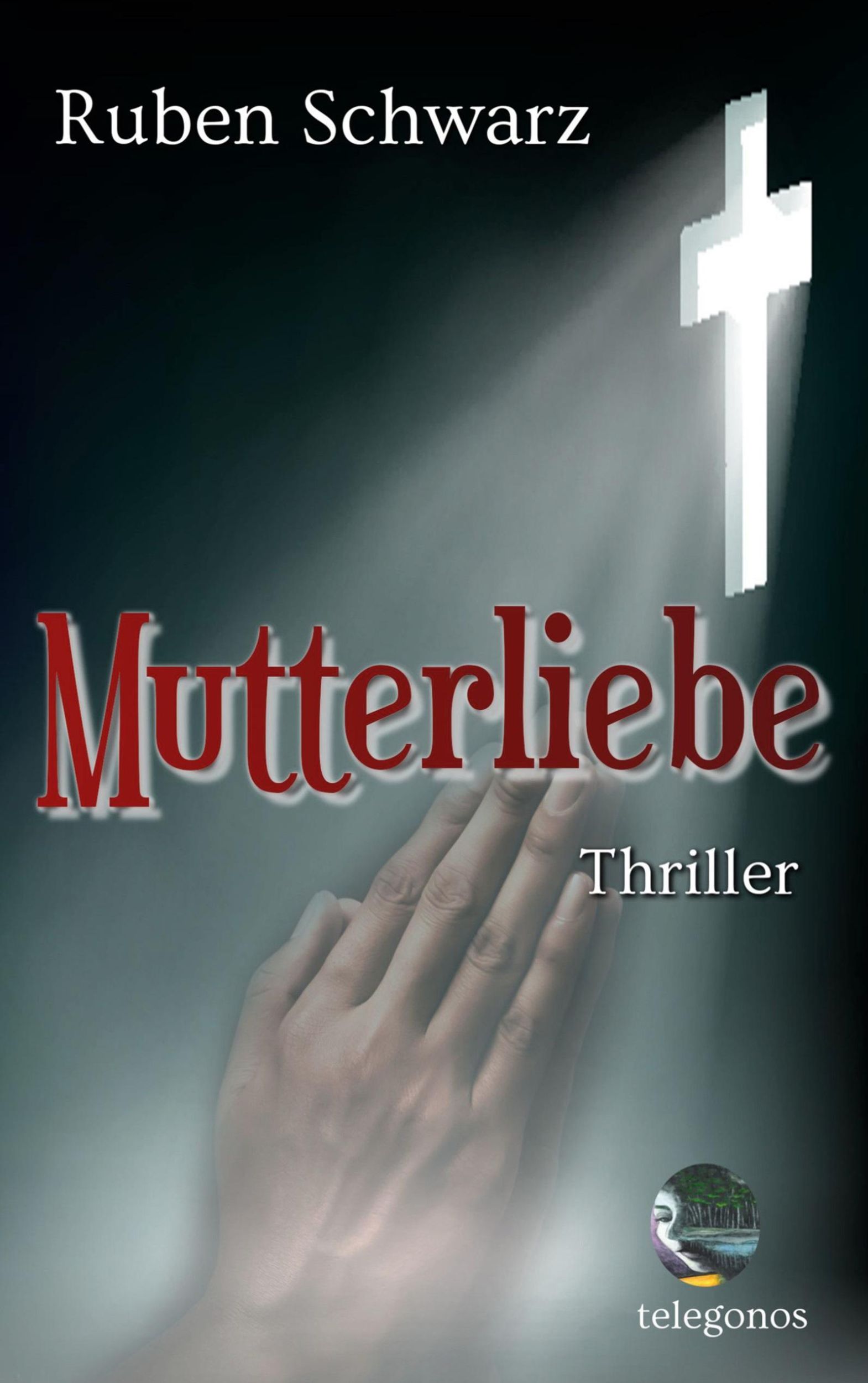 Cover: 9783946762447 | Mutterliebe | Ruben Schwarz | Taschenbuch | 308 S. | Deutsch | 2020