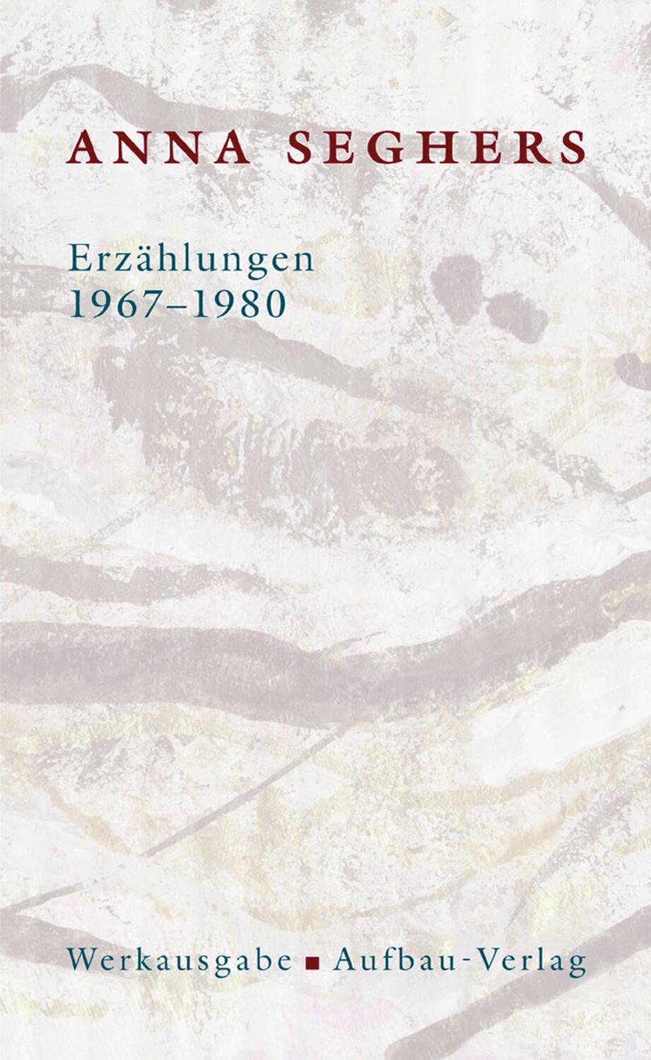 Cover: 9783351034672 | Erzählungen.1967 - 1980 | Anna Seghers | Buch | Seghers Werkausgabe