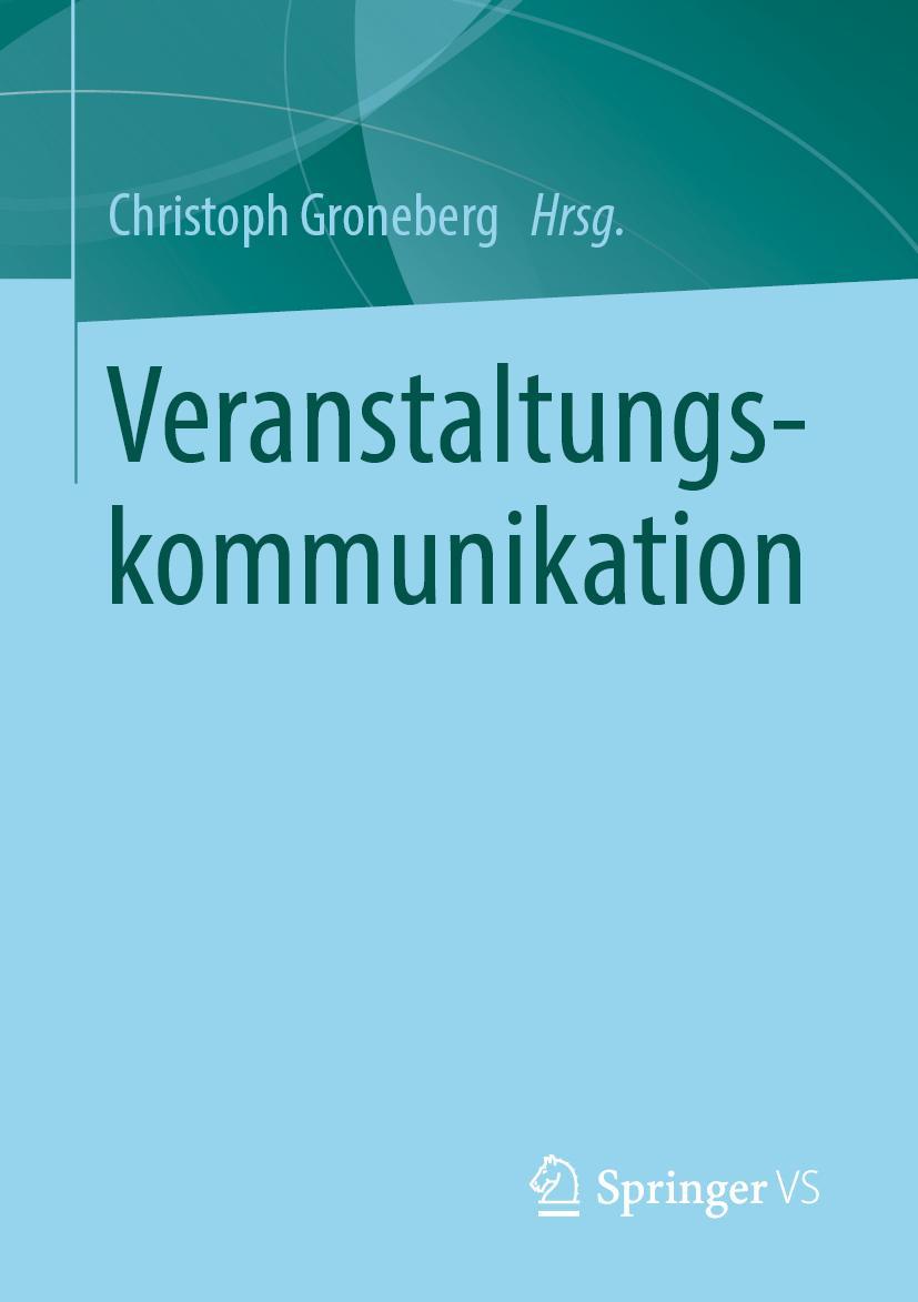 Cover: 9783658117245 | Veranstaltungskommunikation | Christoph Groneberg | Taschenbuch | ix